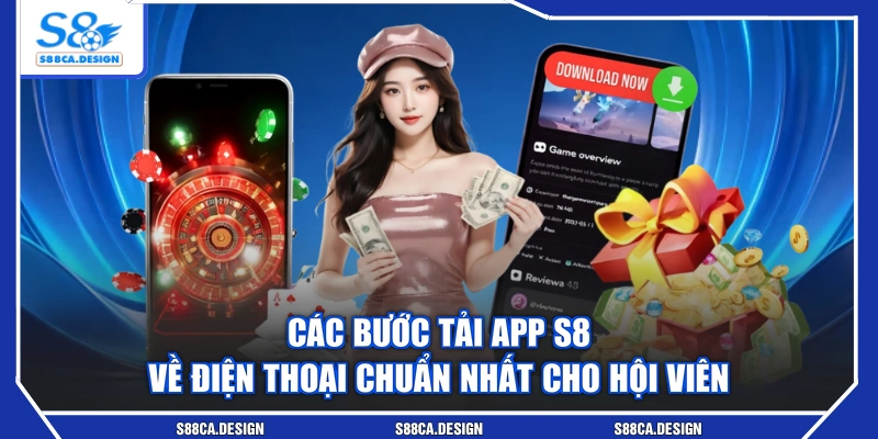 Các bước tải app S8 về điện thoại chuẩn nhất cho hội viên