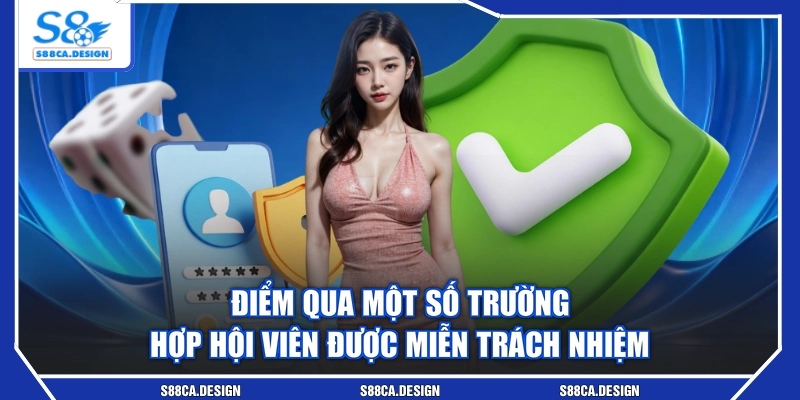 Điểm qua một số trường hợp hội viên được miễn trách nhiệm