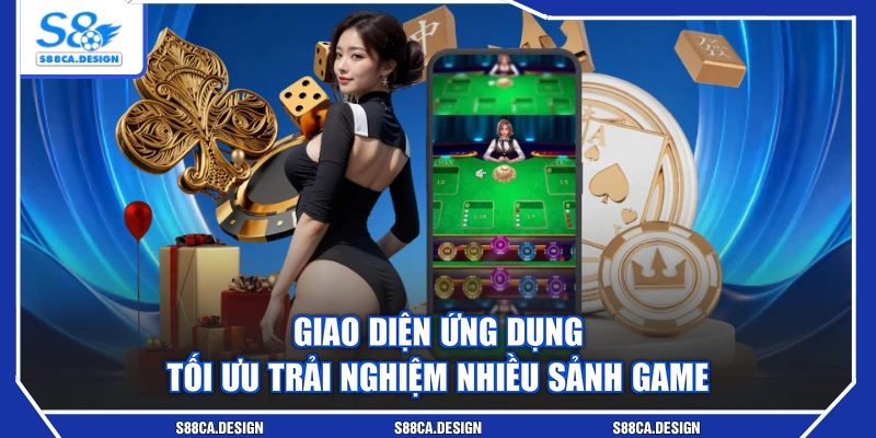 Giao diện ứng dụng tối ưu trải nghiệm nhiều sảnh game