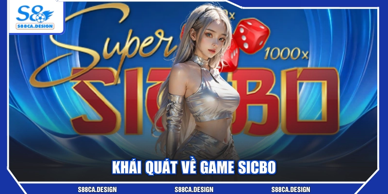 Khái quát về game sicbo