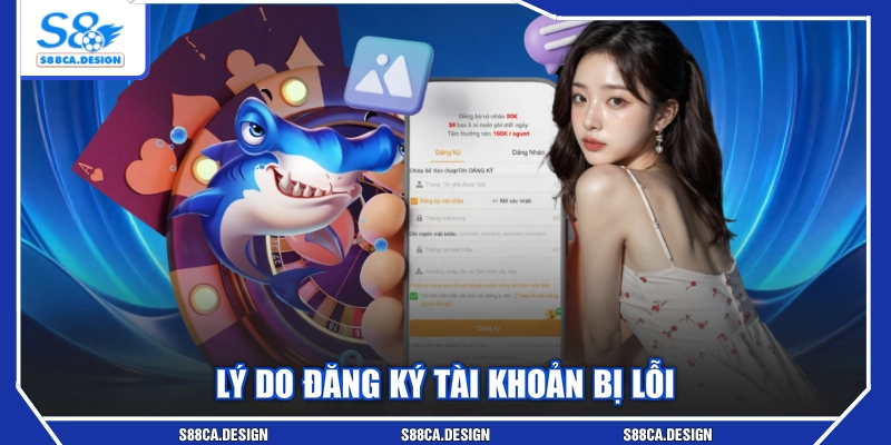 Lý do đăng ký tài khoản bị lỗi