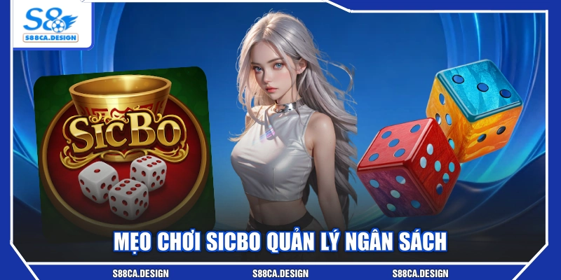 Mẹo chơi sicbo quản lý ngân sách