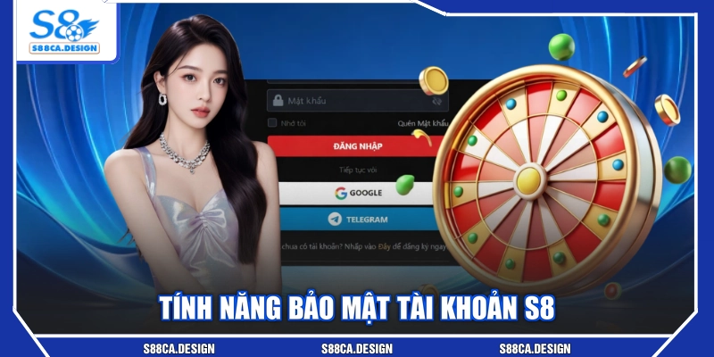 Tính năng bảo mật tài khoản S8