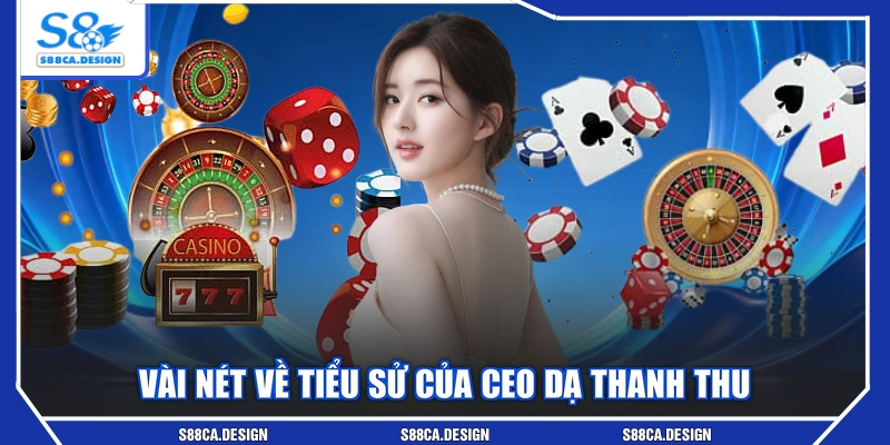 Vài nét về tiểu sử của CEO Dạ Thanh Thu